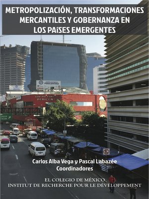 cover image of Metropolización, transformaciones mercantiles y gobernanza en los países emergentes.